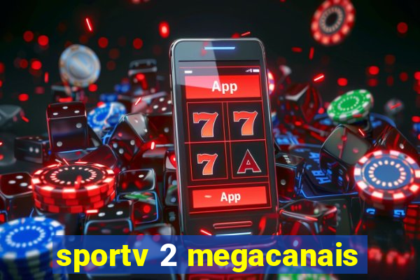 sportv 2 megacanais